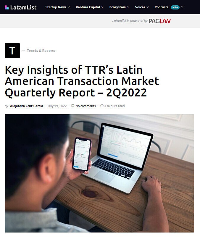 Key Insights of TTRs Latin American Transaction Market Quarterly Report  2Q2022